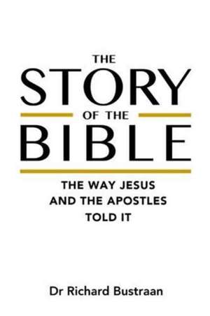 The Story of The Bible de Richard Bustraan