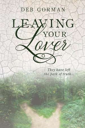 Leaving Your Lover de Deb Gorman