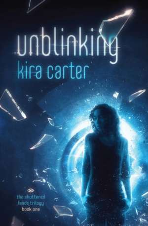 Unblinking de Kira Carter