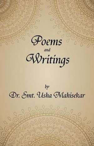 Poems and Writings de Usha L Mahisekar