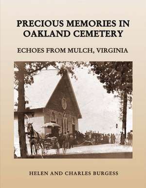 Precious Memories in Oakland Cemetery: Echoes from Mulch, Virginia de Helen and Charles Burgess