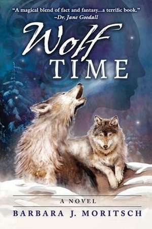 Wolf Time de Barbara J. Moritsch