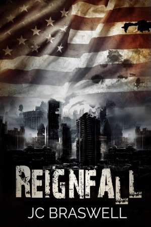 Reignfall de Jc Braswell