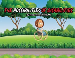 The Possibilities of Disabilities de Jacqueline Child