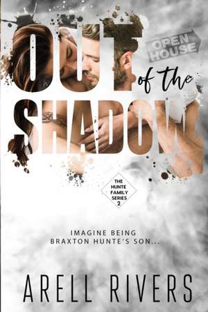 Out of the Shadow: Imagine Being Braxton Hunte's Son de Arell Rivers