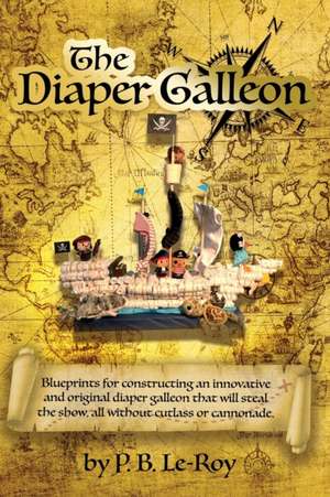 The Diaper Galleon de P B Le-Roy