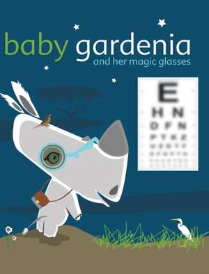 Baby Gardenia and Her Magic Glasses de Zelda Picasso