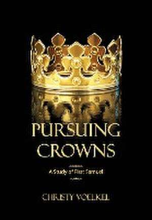 Pursuing Crowns de Christy Voelkel