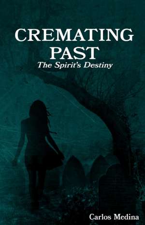 Cremating Past de Carlos Medina