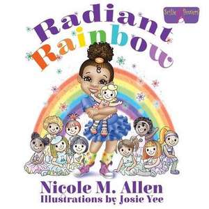 Radiant Rainbow de Nicole M Allen