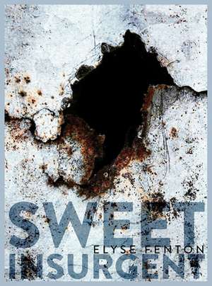 Sweet Insurgent de Elyse Fenton