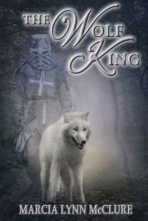 The Wolf King de Marcia Lynn McClure