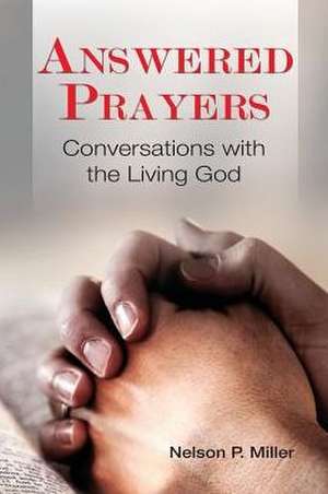 Answered Prayers de Nelson P Miller