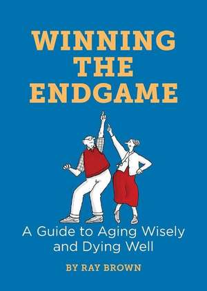 Winning the Endgame de Ray Brown