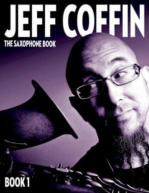 The Saxophone Book de Jeff Coffin