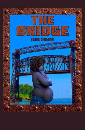 The Bridge de Jess Mowry