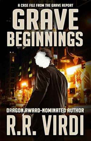 Grave Beginnings de R. R. Virdi