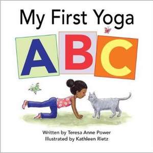 My First Yoga ABC de Teresa Anne Power