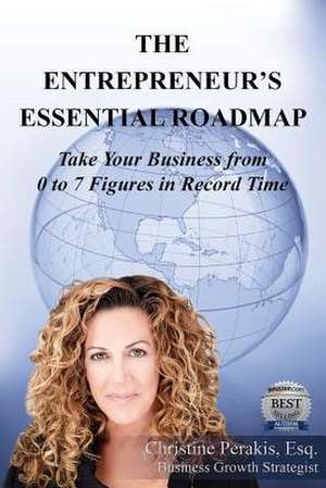 The Entrepreneur's Essential Roadmap de Christine Perakis