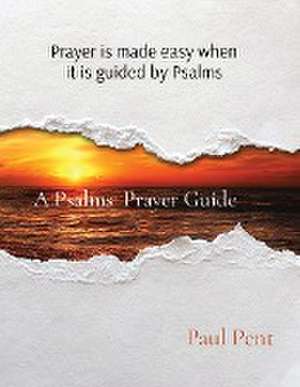 A Psalms Prayer Guide de Paul Pent