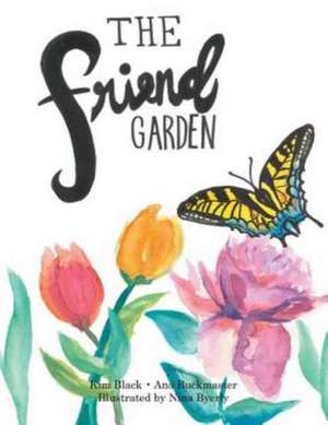 The Friend Garden de Kim L Black