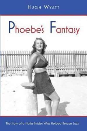 Phoebe's Fantasy de Wyatt Hugh