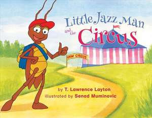 Little Jazz Man and the Circus: Volume 2 de T. Lawrence Layton