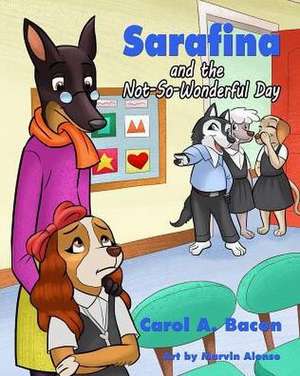 Sarafina and the Not-So-Wonderful Day de Carol Bacon