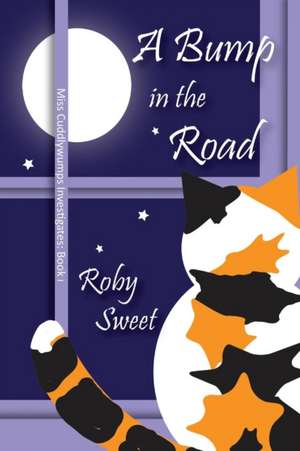 A Bump in the Road de Roby Sweet