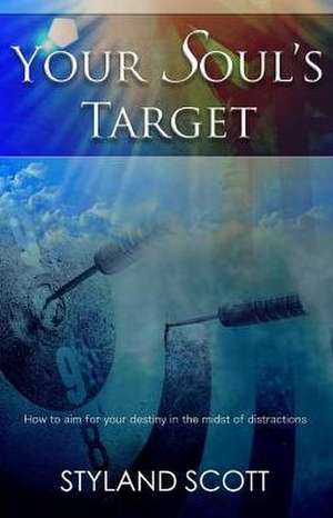 Your Soul's Target de Styland Scott