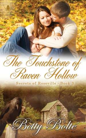 The Touchstone of Raven Hollow de Betty Bolte