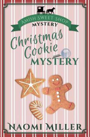 Christmas Cookie Mystery de Naomi Miller