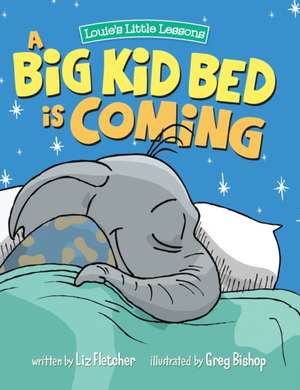 A Big Kid Bed is Coming de Liz Fletcher