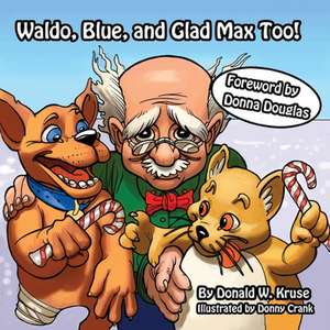 Waldo, Blue, and Glad Max Too! de Donald W. Kruse