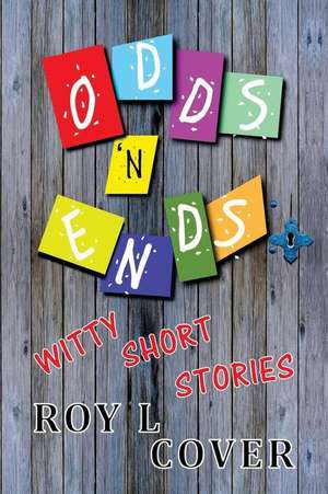 Odds 'n Ends de Roy L. Cover