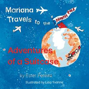 Mariana Travels to the North Pole de Ester Pereira