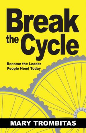 Break The Cycle de Mary Trombitas