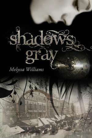 Shadows Gray de Melyssa Williams