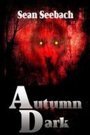 Autumn Dark de Sean Seebach