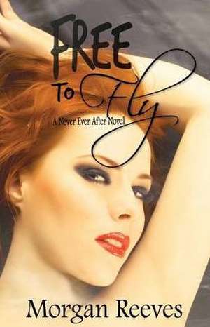 Free to Fly de Morgan Reeves