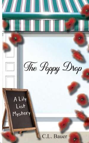 The Poppy Drop de C. L. Bauer