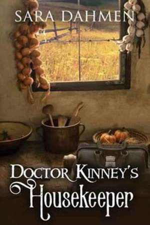 Doctor Kinney's Housekeeper de Sara Dahmen