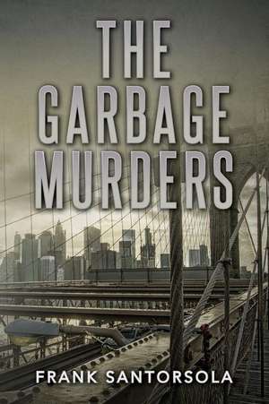 The Garbage Murders de Frank Santorsola