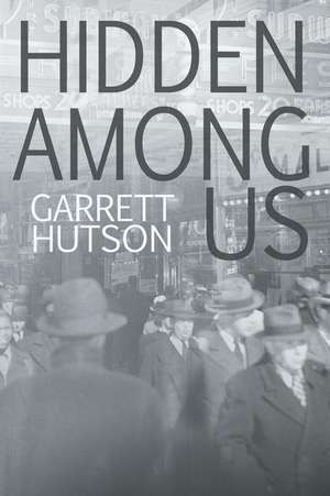 Hidden Among Us de Garrett B. Hutson