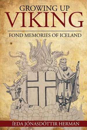 Growing Up Viking de Ieda Jonasdottir Herman