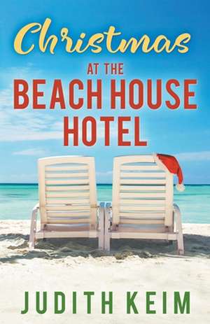 Christmas at The Beach House Hotel de Judith Keim