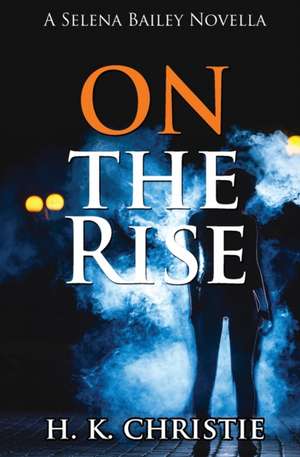 On The Rise de H. K. Christie