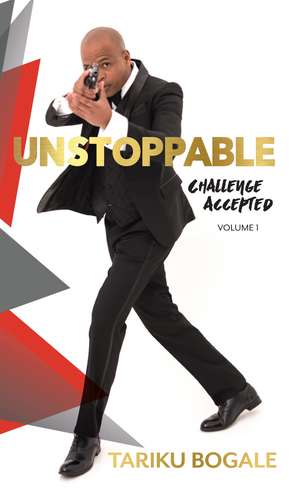 Unstoppable: Challenge Accepted de Tariku Bogale