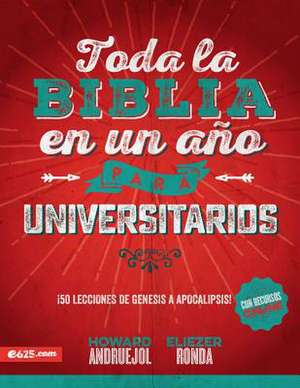 Toda La Biblia En Un Ano Para Universitarios de Howard Andruejol