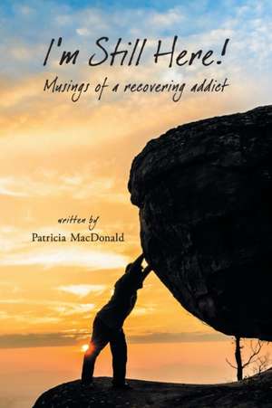 IM STILL HERE de Patricia Macdonald